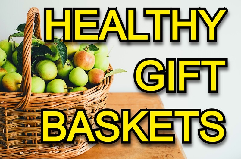 Healthy Gift Baskets