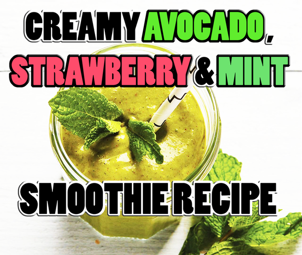 Creamy Avocado, Strawberry and Mint Smoothie Recipe